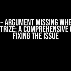 pytest – Argument Missing When Using Parametrize: A Comprehensive Guide to Fixing the Issue