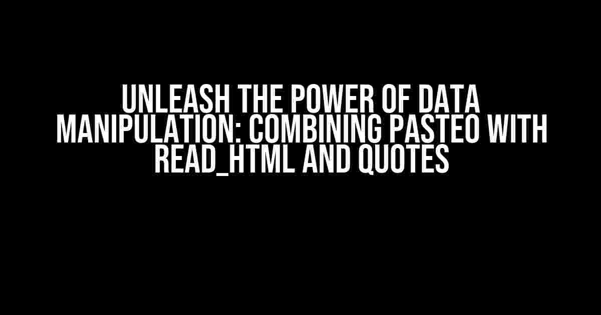 Unleash the Power of Data Manipulation: Combining paste0 with read_html and Quotes